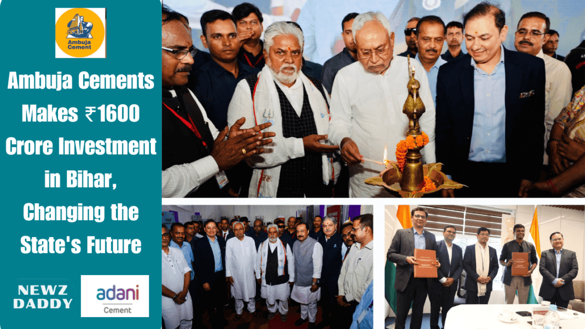 Ambuja Cements Makes ₹1600 Crore Investment in Bihar, Changing the State's Future