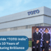 Gujarat's Pride TOTO India Marks 10 Years of Manufacturing Brilliance