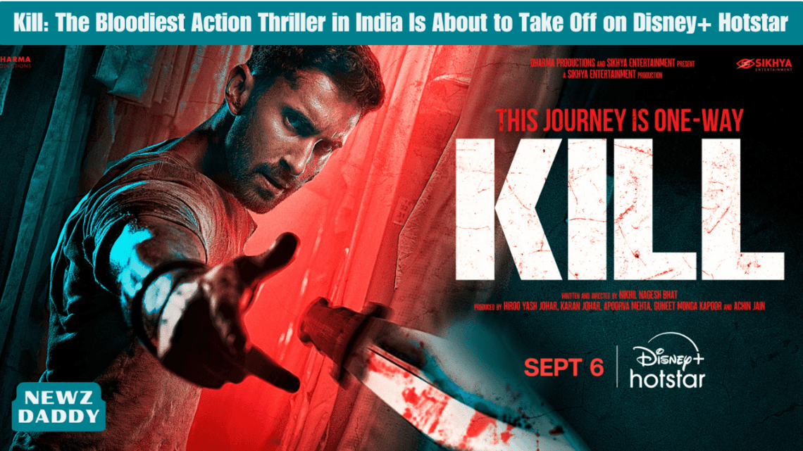 Kill: The Bloodiest Action Thriller in India Is About to Take Off on Disney+ Hotstar