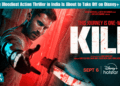 Kill: The Bloodiest Action Thriller in India Is About to Take Off on Disney+ Hotstar