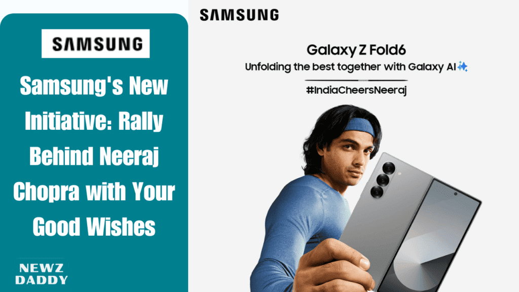 Samsung's New Initiative: Rally Behind Neeraj Chopra with Your Good Wishes