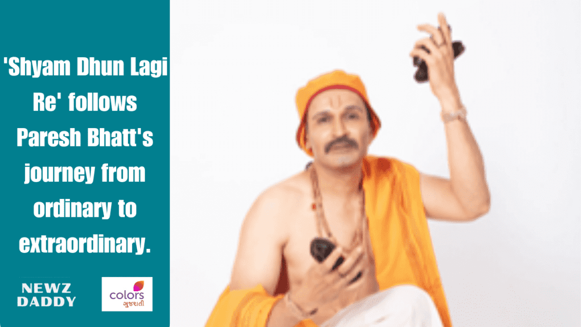 Shyam Dhun Lagi Re' follows Paresh Bhatt's journey from ordinary to extraordinary.