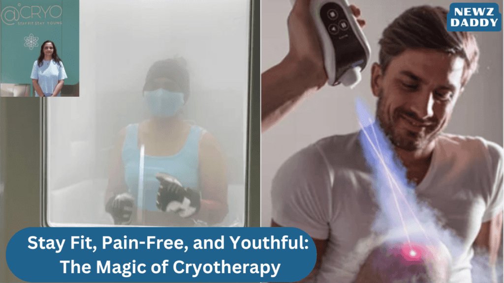 Stay Fit, Pain-Free, and Youthful The Magic of Cryotherapy