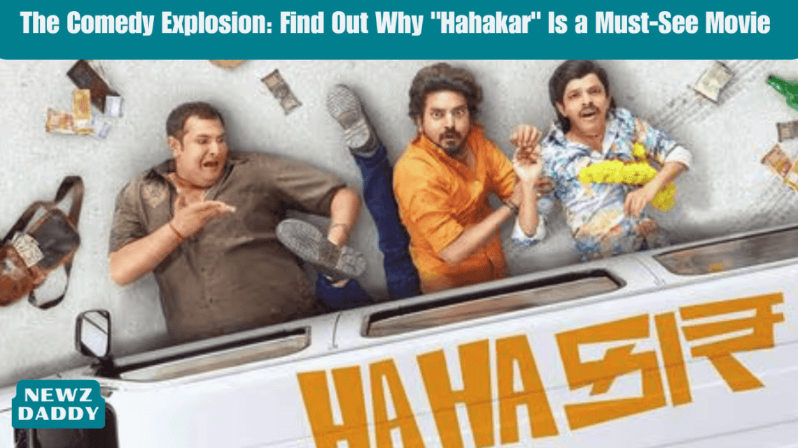 The Comedy Explosion: Find Out Why "Hahakar" Is a Must-See Movie