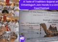 A Taste of Tradition Gujarat and Chhattisgarh Join Hands in a Unique Food Festival