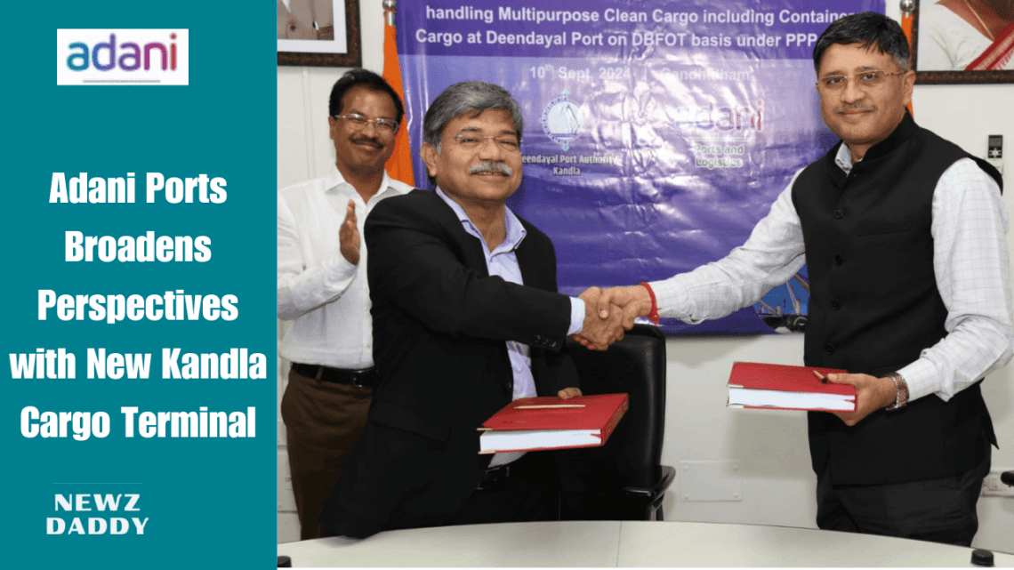 Adani Ports Broadens Perspectives with New Kandla Cargo Terminal