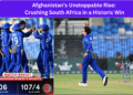 Afghanistan’s Unstoppable Rise Crushing South Africa in a Historic Win