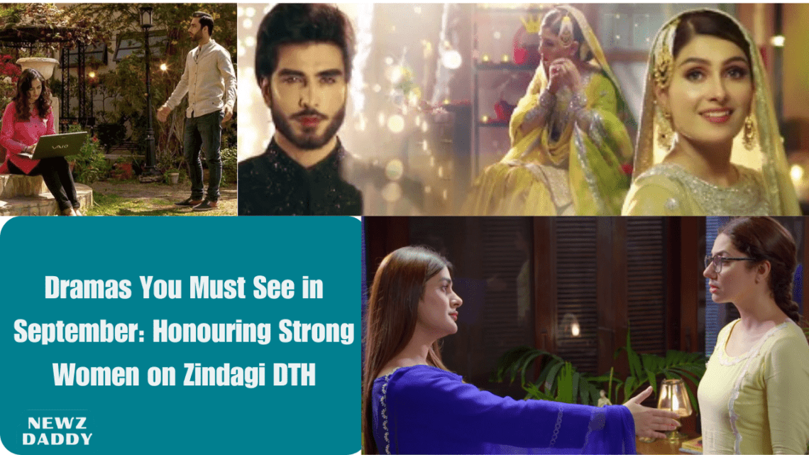 Dramas You Must See in September: Honouring Strong Women on Zindagi DTH