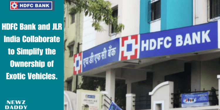 HDFC Bank and JLR India Collaborate to Simplify the Ownership of Exotic Vehicles.