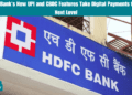 HDFC Bank's New UPI and CBDC Features Take Digital Payments to the Next Level