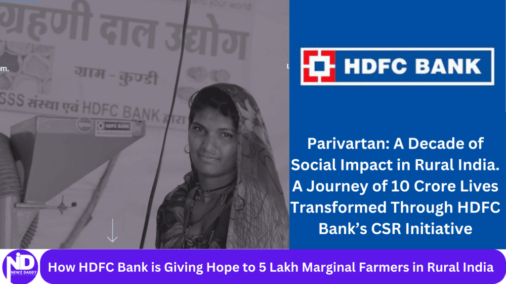 How HDFC Bank is Giving Hope to 5 Lakh Marginal Farmers in Rural India
