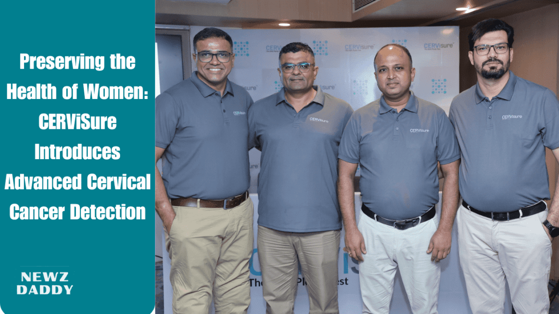 Preserving the Health of Women CERViSure Introduces Advanced Cervical Cancer Detection