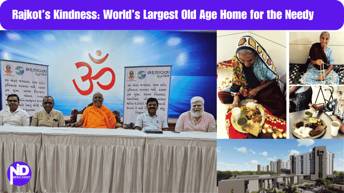 Rajkot’s Kindness: World’s Largest Old Age Home for the Needy