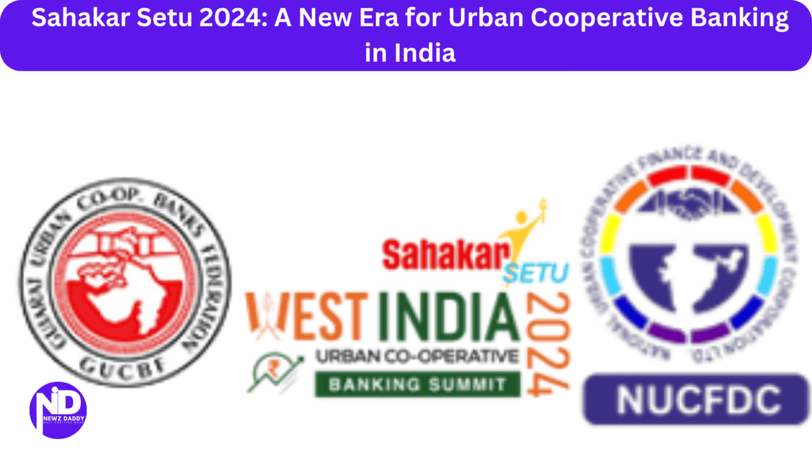 Sahakar Setu 2024: A New Era for Urban Cooperative Banking in India
