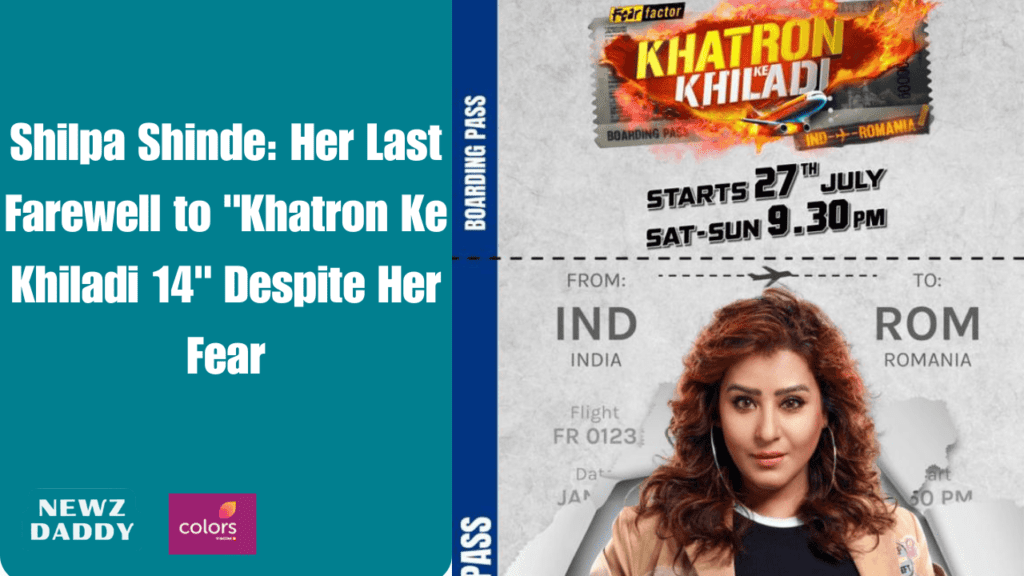 Shilpa Shinde: Her Last Farewell to "Khatron Ke Khiladi 14" Despite Her Fear