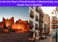 Step Into the Heart of Saudi Arabia: A Mesmerizing Journey Awaits You in Mumbai
