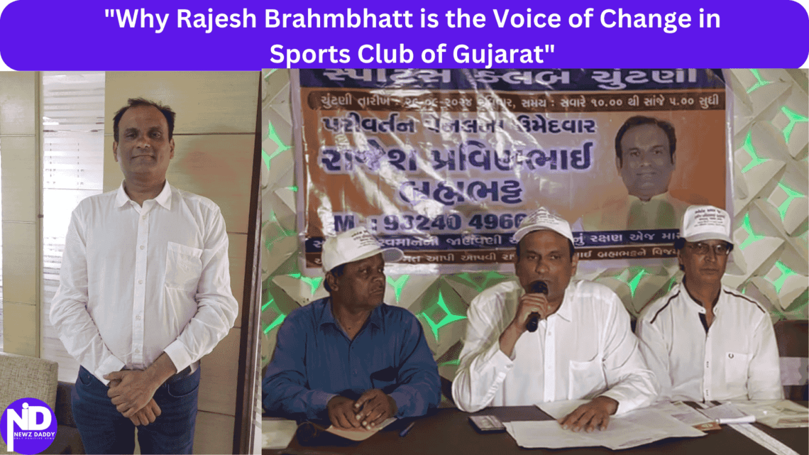 Why Rajesh Brahmbhatt is the Voice of Change in Sports Club of Gujarat