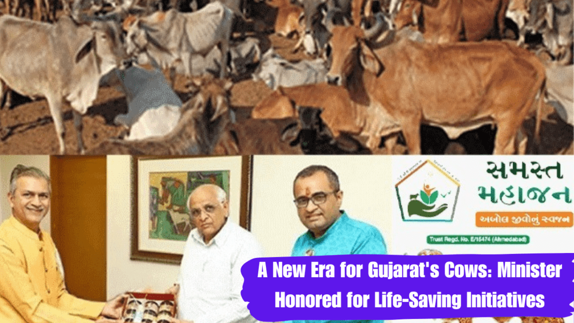 A New Era for Gujarat's Cows: Minister Honored for Life-Saving Initiatives