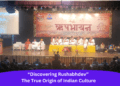 Discovering Rushabhdev: The True Origin of Indian Culture