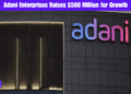 Adani Enterprises Raises $500 Million for Growth