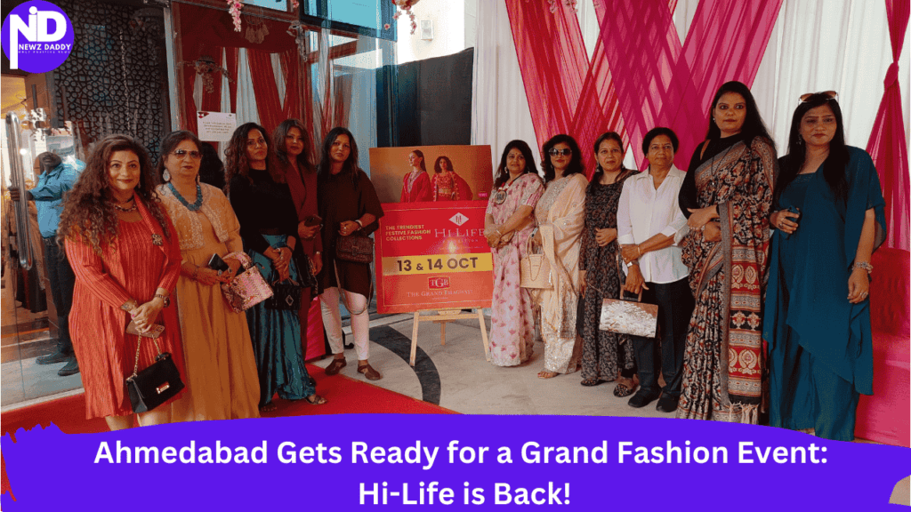 Ahmedabad Gets Ready for a Grand Fashion Event Hi Life is Back
