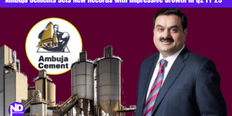 Ambuja Cements Sets New Records with Impressive Growth in Q2 FY’25