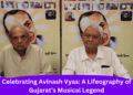Celebrating Avinash Vyas - A Lifeography of Gujarat’s Musical Legend