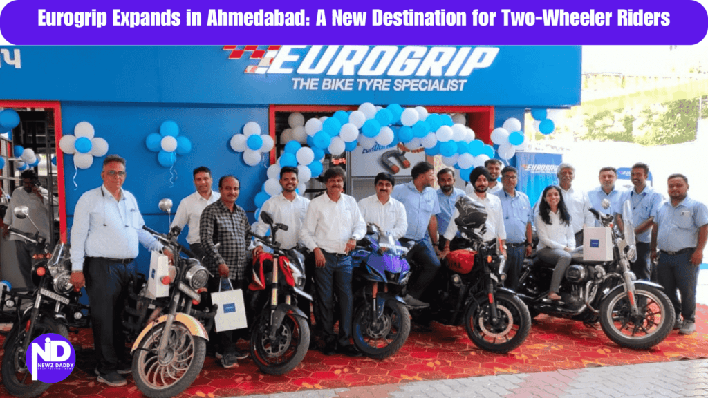 Eurogrip Expands in Ahmedabad: A New Destination for Two-Wheeler Riders