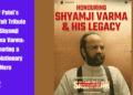 Jay Patel’s Heartfelt Tribute to Shyamji Krishna Varma: Honoring a Revolutionary Hero