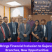PNB Brings Financial Inclusion to Gujarat New Branches, New Opportunities