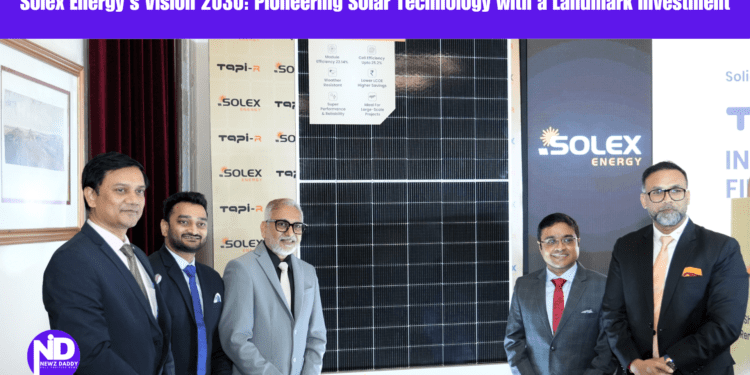 Solex Energy’s Vision 2030: Pioneering Solar Technology with a Landmark Investment