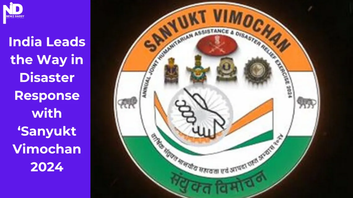 India Leads the Way in Disaster Response with ‘Sanyukt Vimochan 2024