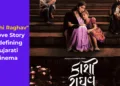 Kaashi Raghav A Love Story Redefining Gujarati Cinema