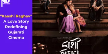 Kaashi Raghav A Love Story Redefining Gujarati Cinema