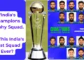 India's Champions Trophy Squad. Is This India's Best Squad Ever