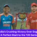 India’s Crushing Victory Over England A Perfect Start to the T20 Series