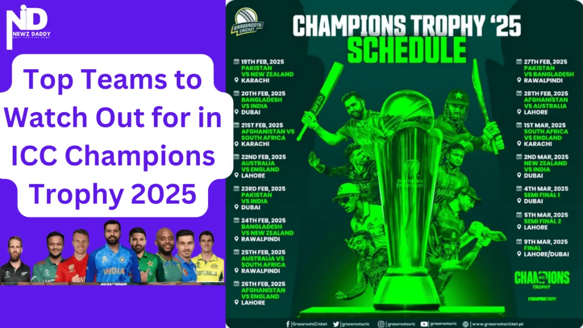 Top Teams to Watch Out for in ICC Champions Trophy 2025