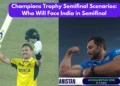 Champions Trophy 2025 England Out, Who’s Next Australia vs. Afghanistan The Match That Could Redefine Group B