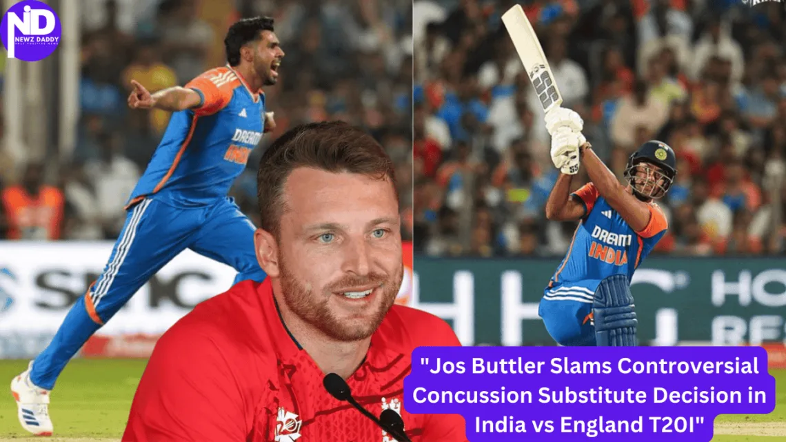 Jos Buttler Slams Controversial Concussion Substitute Decision in India vs England T20I