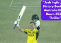 Josh Inglis Joins History Books as Australia Hunts Down 352 in Thriller