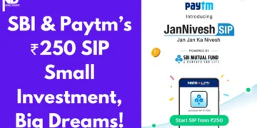 SBI & Paytm ₹250 SIP Small Investment, Big Dreams!