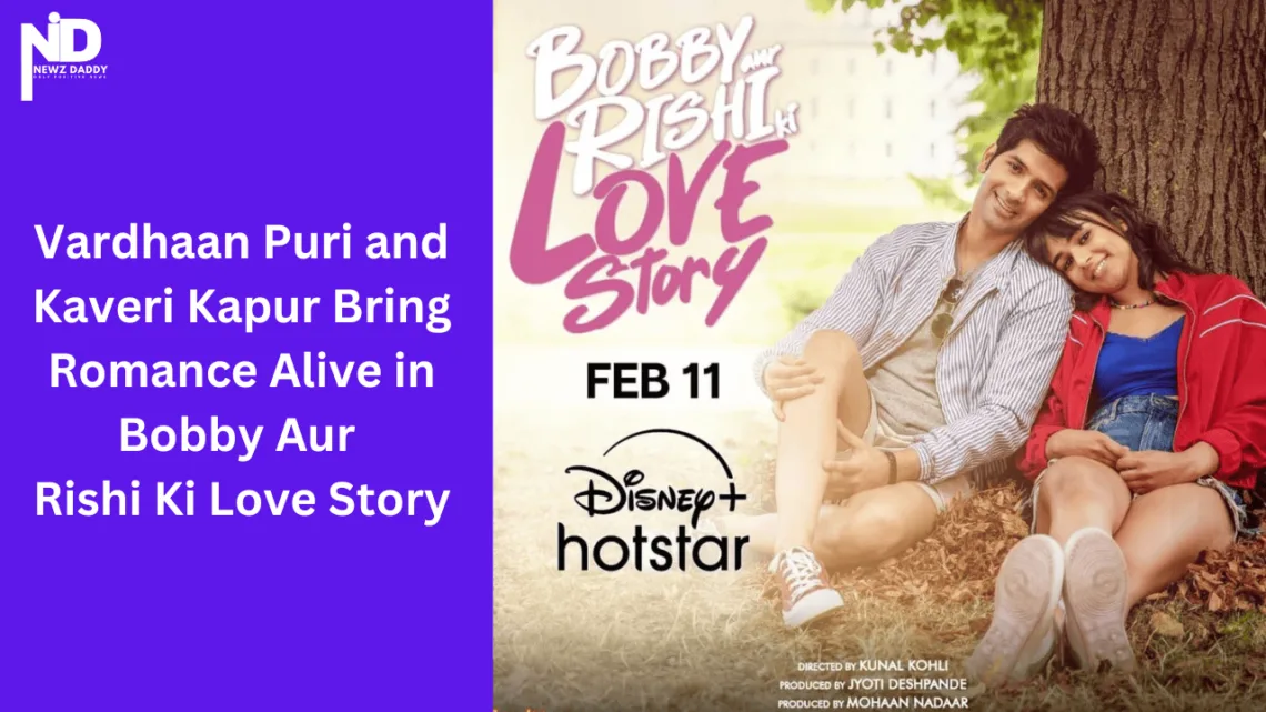Vardhaan Puri and Kaveri Kapur Bring Romance Alive in Bobby Aur Rishi Ki Love Story