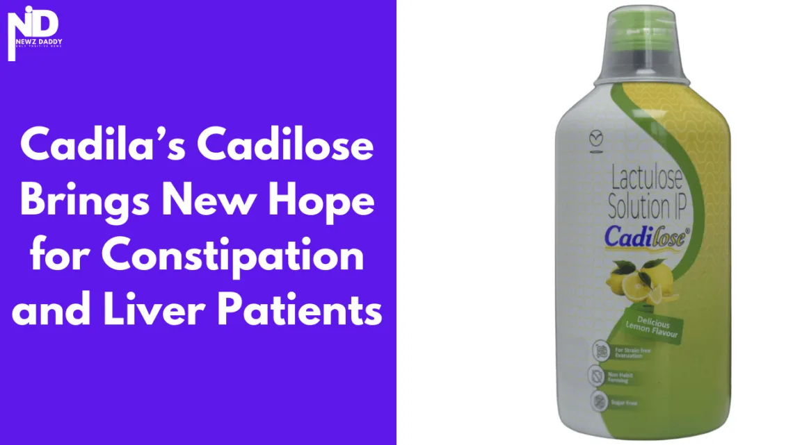 Cadila’s Cadilose Brings New Hope for Constipation and Liver Patients