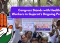 Congress Stands with Health Workers in Gujarat's Ongoing Protest