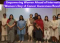 Empowering Women Ahead of International Women’s Day A Cancer Awareness Revolution