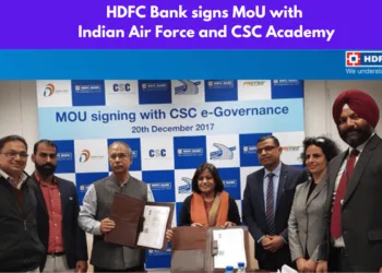 HDFC Bank signs MoU with Indian Air Force and CSC Academy