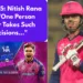 IPL 2025 - Nitish Rana says One Person Never Takes Such Decisions