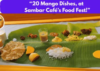 “Sambar Café’s Mango Feast You Can’t Miss!”