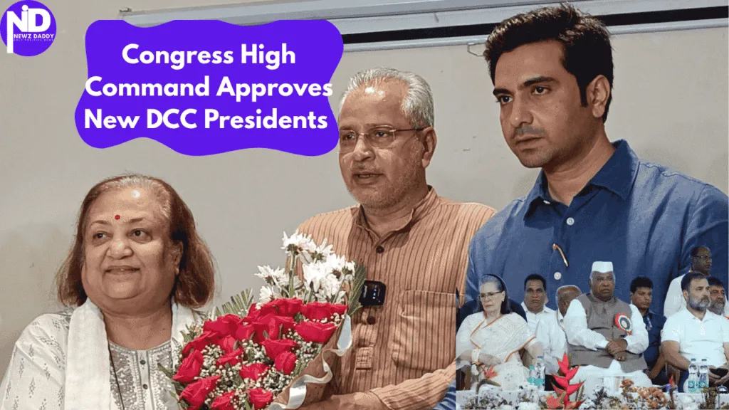 Congress High Command Approves New DCC Presidents