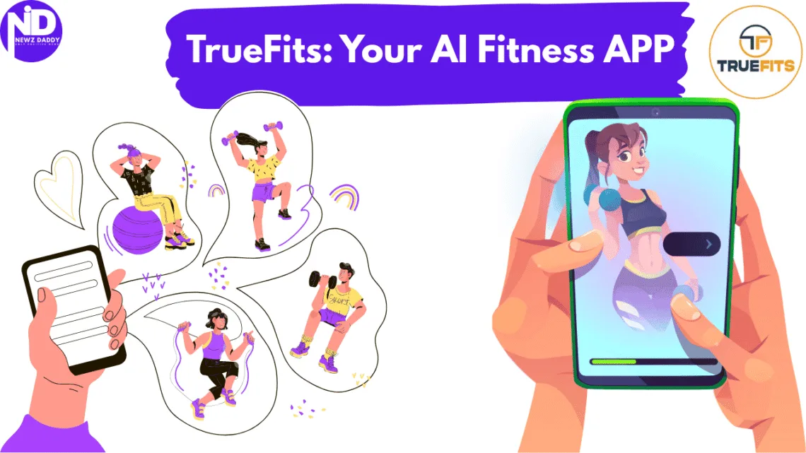 TrueFits Your AI Fitness Partner Arrives